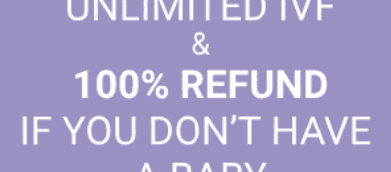 Unlimited IVF and 100% refund if you don't have a baby